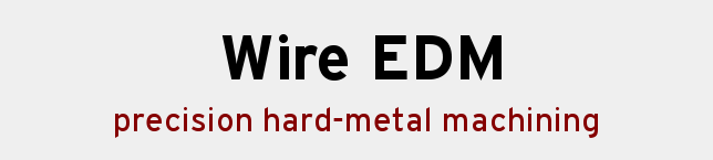 Wire EDM - precision hard-metal machining